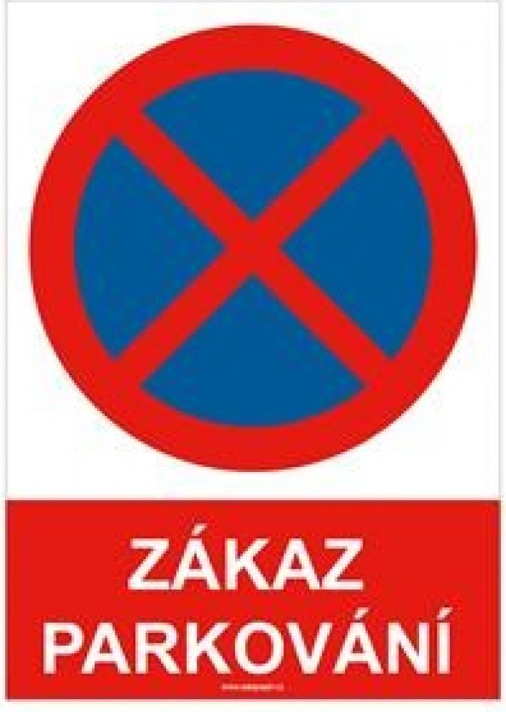 Zákaz parkování (zastavení) - bezpečnostní tabulka, samolepka A4 |  Srovnanicen.cz