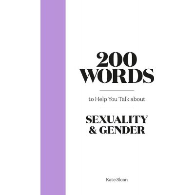 200 Words to Help you Talk about Sexuality & Gender - Kate Sloan