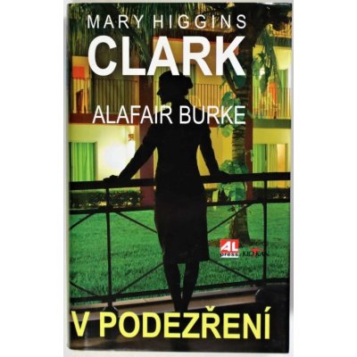 V podezření - Mary Higgins Clark – Hledejceny.cz