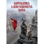 Kapitalizmus a jeho nekonečná vojna – Sleviste.cz