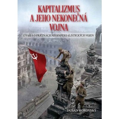 Kapitalizmus a jeho nekonečná vojna – Sleviste.cz