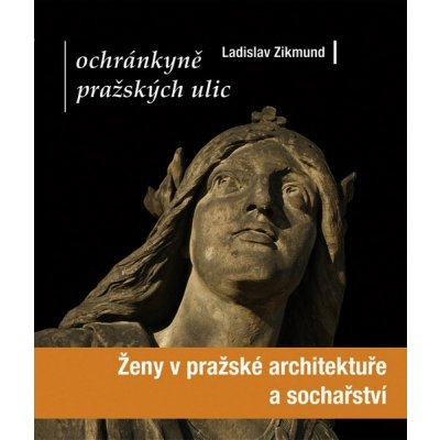 Ochránkyně pražských ulic - Zikmund Ladislav – Sleviste.cz