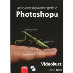 Upravujeme digitální fotografie ve Photoshopu – videokurz - Roman Bureš [CZ] – Zboží Mobilmania