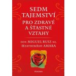 Sedm tajemství pro zdravé a šťastné vztahy - Don Miguel Ruiz, Heather Ash Amara – Hledejceny.cz