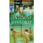 Intimní historie - 3. vydání - Vlastimil Vondruška – Hledejceny.cz