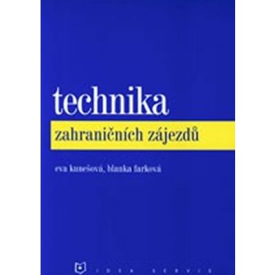 Technika zahraničních zájezdů (2. vydání) - Eva Kunešová