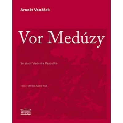Vor Medúzy -- Se studií Vladimíra Papouška - Arnošt Vaněček