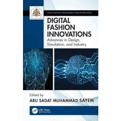 Digital Fashion Innovations: Advances in Design, Simulation, and Industry Sayem Abu Sadat MuhammadPaperback