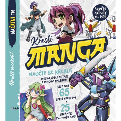 Kresli Manga - Nauč se kreslit mecha, chibi, fantasy a spoustu dalších věcí! – Hledejceny.cz