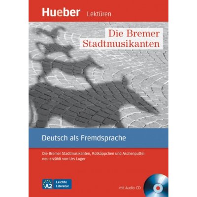 Die Bremer Stadtmusikanten – četba v němčině A2 vč. audio-CD – Hledejceny.cz