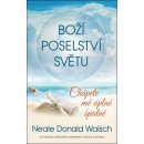 Boží poselství světu - Neale Donald Walsch