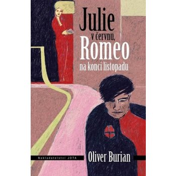 Julie v červnu, Romeo na konci listopadu - Oliver Burian