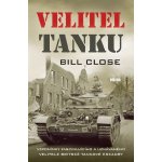 Velitel tanku - Vzpomínky fascinujícího a uznávaného velitele Britské tankové eskadry - Bill Close – Hledejceny.cz