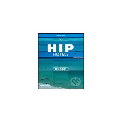 Hip Hotels: Beach - Thames & Hudson – Hledejceny.cz