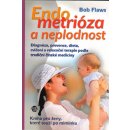 Endometrioza a neplodnost - Návod pro laiky - Bob Flaws
