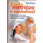 Endometrioza a neplodnost - Návod pro laiky - Bob Flaws – Zbozi.Blesk.cz