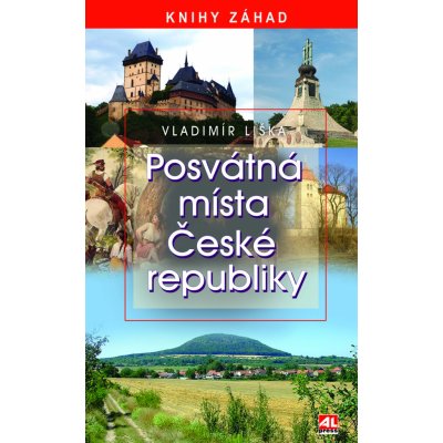 POSVÁTNÁ MÍSTA ČESKÉ REPUBLIKY - Liška Vladimír