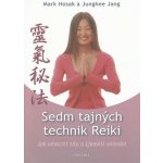 Sedm tajných technik Reiki - Mark Hosak, Junghee Jang – Hledejceny.cz