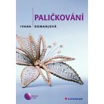 Paličkování - Domanjová Ivana – Hledejceny.cz