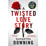 A Twisted Love Story - Samantha Downing – Zboží Dáma