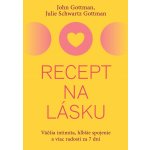 Recept na lásku - John Gotttman, Julie Swartz Gottman – Zbozi.Blesk.cz