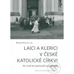 Laici a klerici v české katolické církvi - kol. – Hledejceny.cz