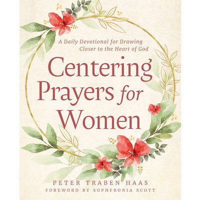 Centering Prayers for Women: A Daily Devotional for Drawing Closer to the Heart of God Haas Peter TrabenPaperback – Hledejceny.cz