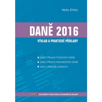 Ing. Pavel Štohl s.r.o. Daně - výklad a praktické příklady 2016