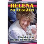 Helena na cestách aneb Thajský sen Heleny Růžičkové - Formáčková Marie – Hledejceny.cz