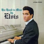 Elvis Presley - His Hand In Mine +4 Bonu LP – Sleviste.cz