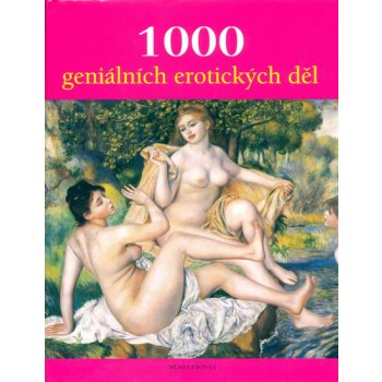 1000 geniálních erotických děl (Charlesová V., Döpp H.-J., Thomas J. A.)