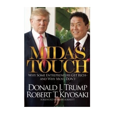 Midas Touch - Robert T. Kiyosaki, Donald J.Trump – Hledejceny.cz