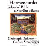 Hermeneutika židovské Bible a Starého zákona - Christoph Dohmen, Günther Stemberger – Hledejceny.cz