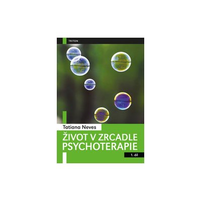 Život v zrcadle psychoterapie - Tatiana Neves