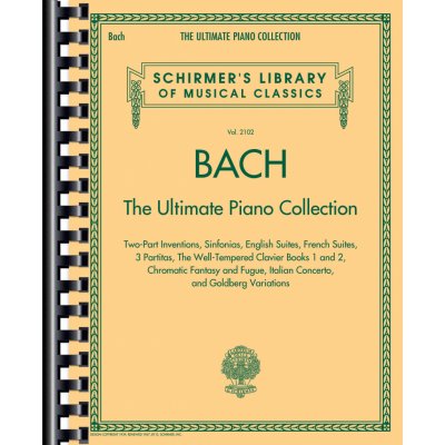 Bach The Ultimate Piano Collection Two-Part Inventions, Sinfonias, English and French Suites, Partitas, Well-Tempered Clavier, Goldberg pro klavír 1052334 – Hledejceny.cz