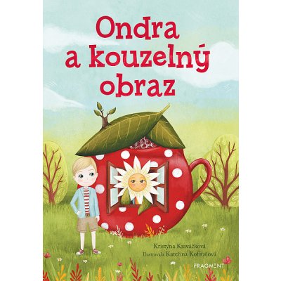 Ondra a kouzelný obraz - Kristýna Krupičková – Sleviste.cz
