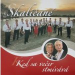 Skaličané - Keď sa večer stmívá CD – Hledejceny.cz