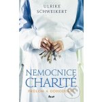 Nemocnice Charité - Průlom a odhodlání - Ulrike Schweikert – Hledejceny.cz