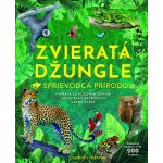 Zvieratá džungle - Sprievodca prírodou - Jane Wilsher – Hledejceny.cz