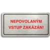 Piktogram Accept Piktogram "NEPOVOLANÝM VSTUP ZAKÁZÁN" (160 × 80 mm) (stříbrná tabulka - barevný tisk)