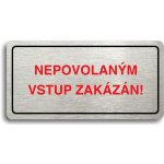 Accept Piktogram "NEPOVOLANÝM VSTUP ZAKÁZÁN" (160 × 80 mm) (stříbrná tabulka - barevný tisk) – Zboží Dáma