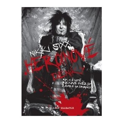 Heroinové deníky - Nikki Sixx – Hledejceny.cz