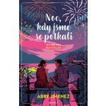 Noc, kdy jsme se potkali - Abby Jimenez – Hledejceny.cz