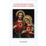 Slavení prvních pátků a prvních sobot v měsíci - Havlát Pavel – Hledejceny.cz