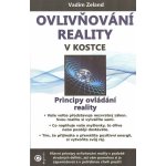 Ovlivňování reality v kostce - Vadim Zeland – Hledejceny.cz