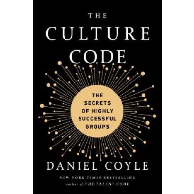 The Culture Code: The Secrets of Highly Successful Groups Coyle DanielPevná vazba