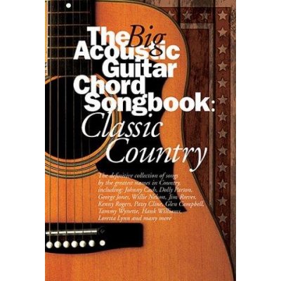 The Big Acoustic Guitar Chord Songbook Classic Country akordy texty kytara – Zbozi.Blesk.cz