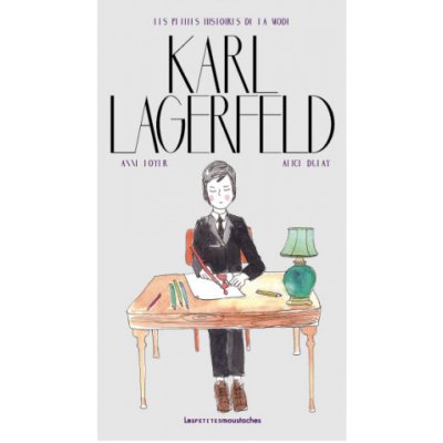 LES PETITES HISTOIRES DE LA MODE - KARL LAGERFELD – Hledejceny.cz