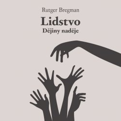 Lidstvo: Dějiny naděje - Rutger Bregman