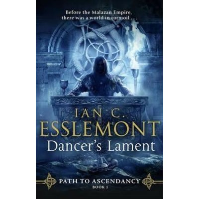 Dancers Lament: Path to Ascendancy Book 1 – Esslemont Ian C